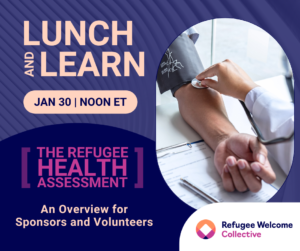 The Refugee Health Assessment: An Overview for Sponsors and Volunteers