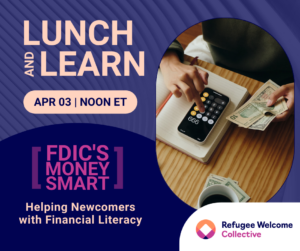 FDIC’s Money Smart: Helping Newcomers with Financial Literacy